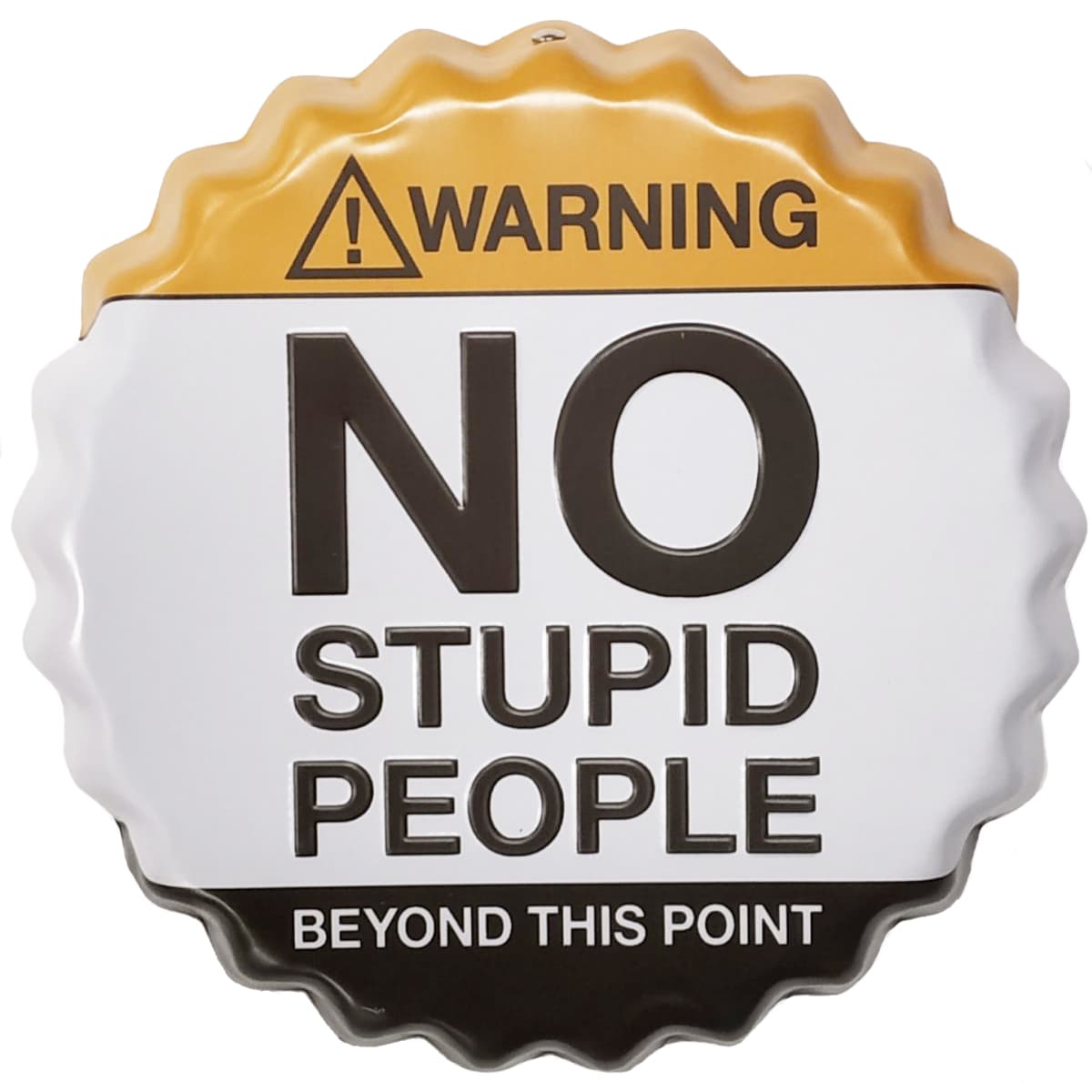 Stupid People Bottle Top Vintage Sign