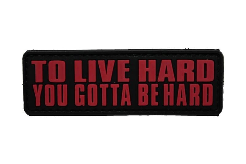 To Live Hard You Gotta Be Hard Morale patch